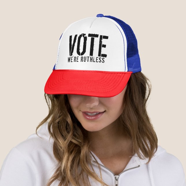 VOTE WE'RE RUTHLESS  TRUCKER HAT (In Situ)