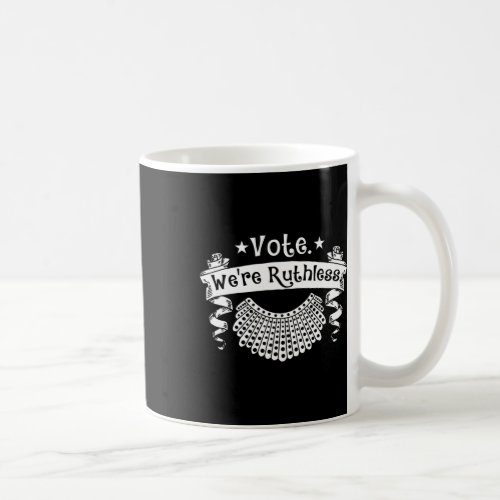 Vote Were Ruthless Women Rights Feminist Reproduc Coffee Mug