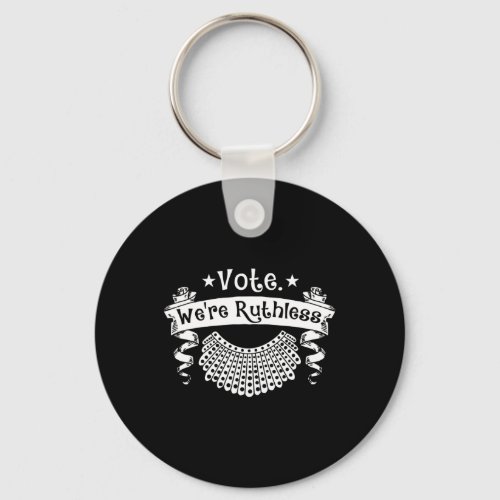 Vote Were Ruthless Women Rights Feminist Reproduc Keychain