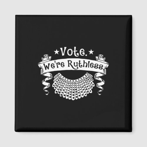 Vote Were Ruthless Women Rights Feminist Reproduc Magnet