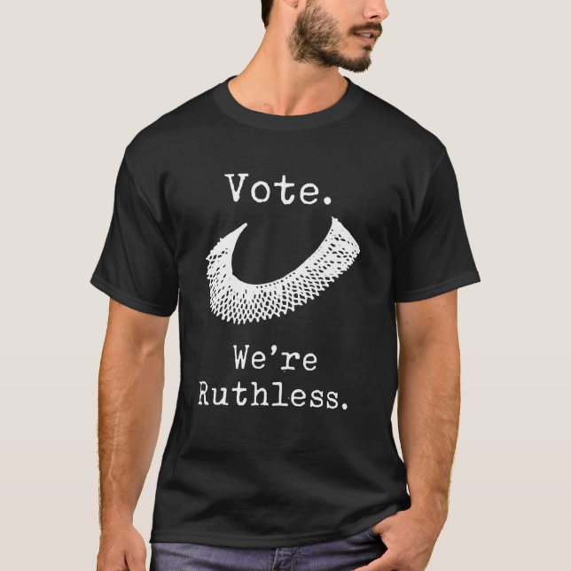 Vote We're Ruthless Women's Rights Human Right Pro T-Shirt (Front)