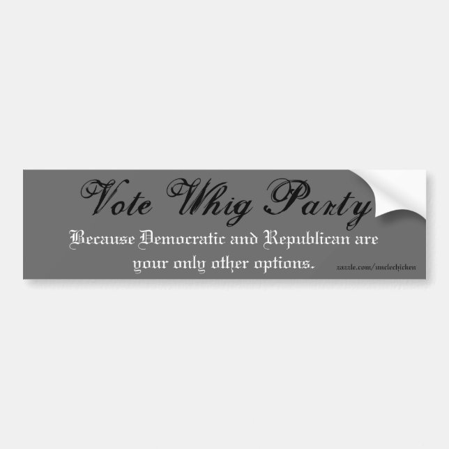 Vote Whig Party! Bumper Sticker (Front)