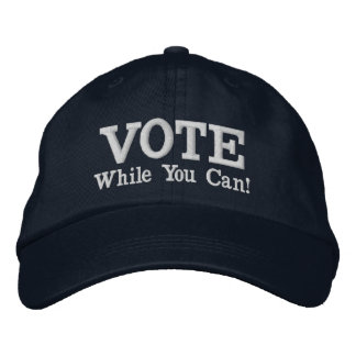 VOTE While You Can! Embroidered Baseball Cap