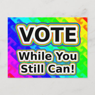 VOTE While You Still Can Postcard