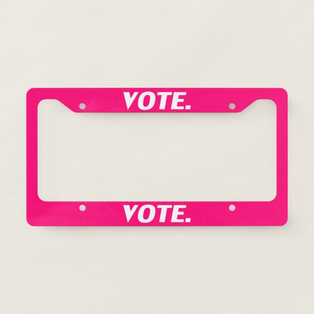 "Vote" white, hot pink, magenta, fuchsia License Plate Frame (Front)