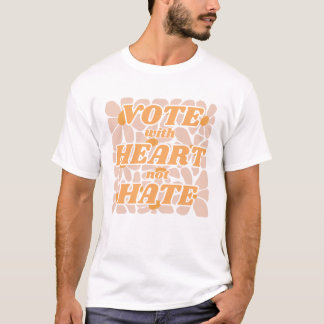 Vote with Heart Not Hate - Retro Floral  T-Shirt