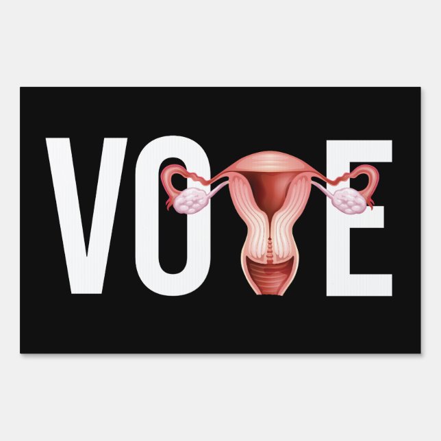 Vote with your Uterus Sign (Front)