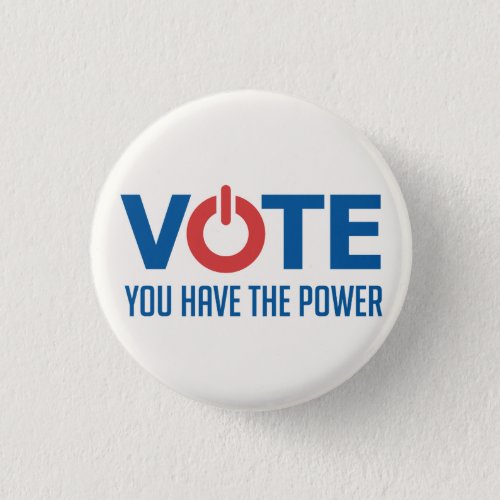 Vote You have the power Button