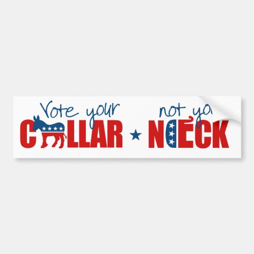 Vote your Collar Not your Neck _ Liberal Humor _p Bumper Sticker