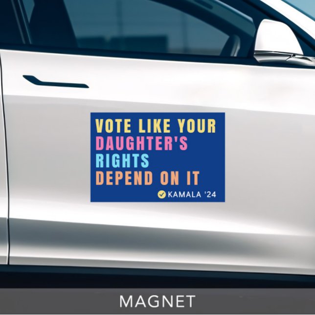 Vote Your Daughters Rights Depend - LARGE Magnet (Creator Uploaded)