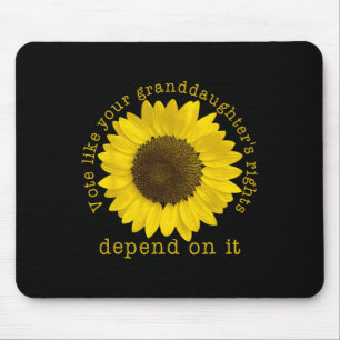 Vote Your Granddaughter's Rights Depend On It Mouse Pad