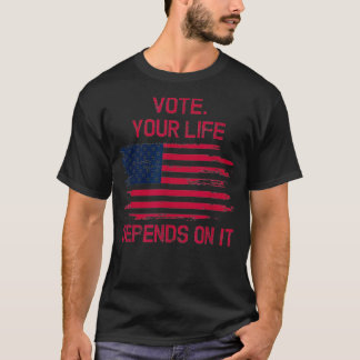 Vote your life depends on it american Retro Vinta T-Shirt