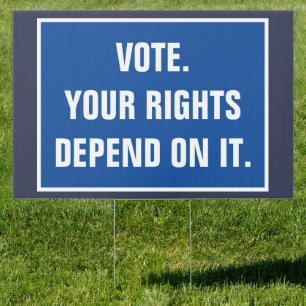 Vote Your Rights Depend on it 2024 Election Sign