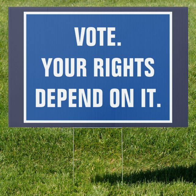 Vote Your Rights Depend on it 2024 Election Sign (Insitu)