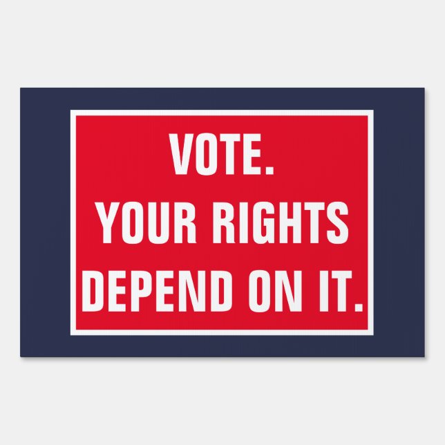 Vote Your Rights Depend on it Election Politics Sign (Front)