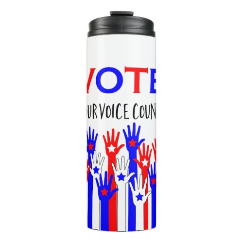 Vote Your voice counts Patriotic hands stars Thermal Tumbler