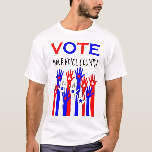 Vote Your voice counts T_Shirt
