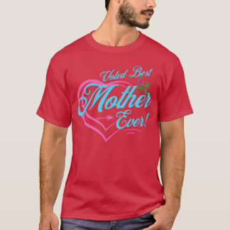 Voted Best Mother girl T-Shirt
