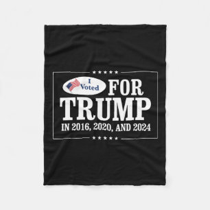 Voted For Trump In 2016 2020 And 2024  Fleece Blanket