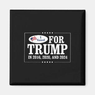 Voted For Trump In 2016 2020 And 2024 Magnet