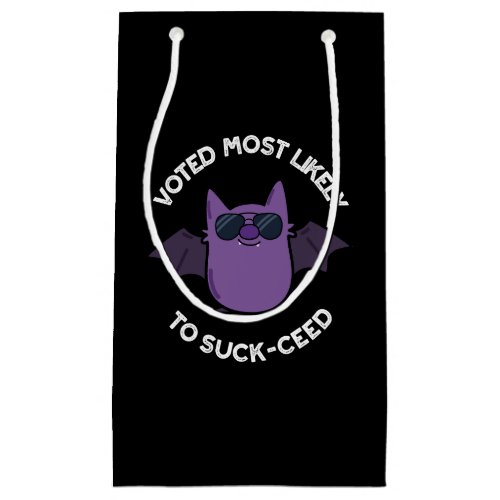 Voted Most Likely To Suck_ceed Bat Pun Dark BG Small Gift Bag