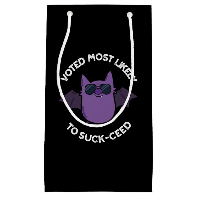 Voted Most Likely To Suck-ceed Bat Pun Dark BG Small Gift Bag (Front)