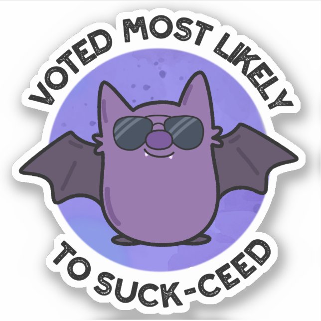 Voted Most Likely To Suck-ceed Funny Bat Pun  Sticker (Front)