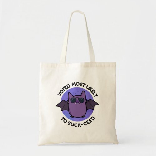 Voted Most Likely To Suck_ceed Funny Bat Pun  Tote Bag
