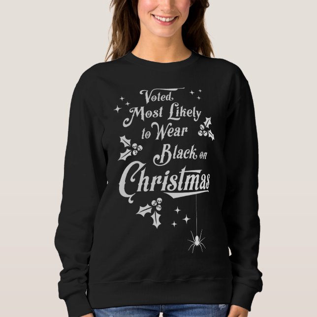 Voted Most Likely To Wear Black On Christmas Dark  Sweatshirt (Front)