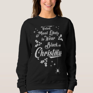 Voted Most Likely To Wear Black On Christmas Dark Sweatshirt