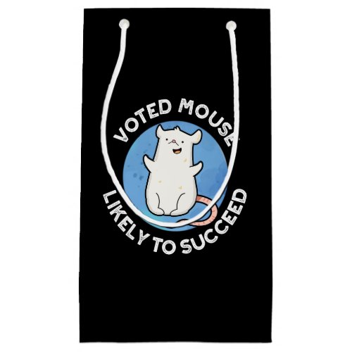 Voted Mouse Likely To Succeed Animal Pun Dark BG Small Gift Bag