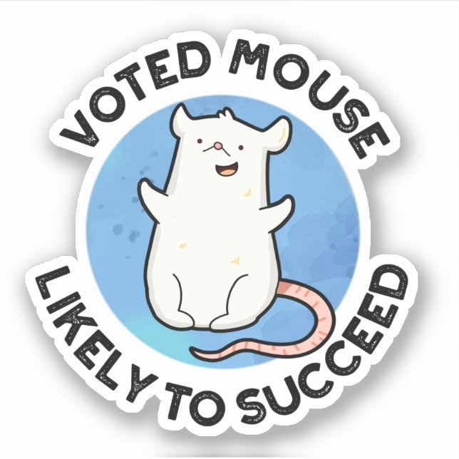 Voted Mouse Likely To Succeed Funny Animal Pun  Sticker (Front)