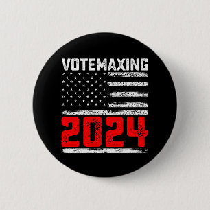 VoteMaxing 2024 Trump Presidential Election Button