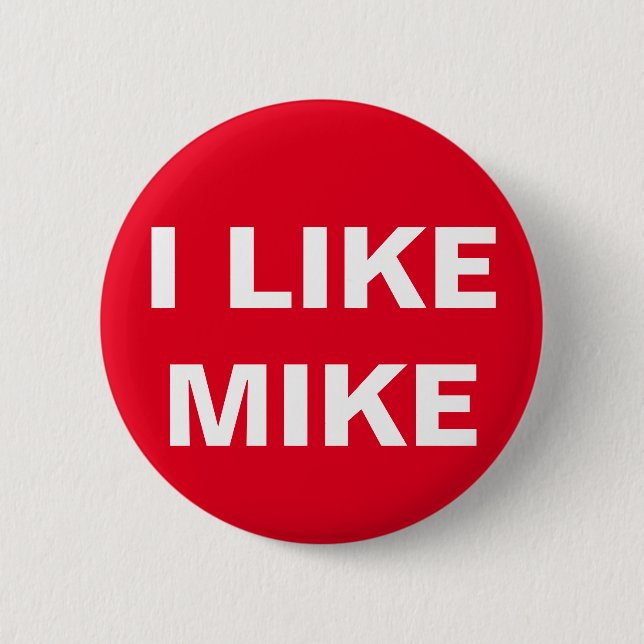 #VoteMikeWilliams I Like Mike Red Button (Front)