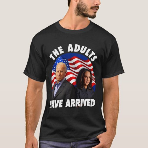 Voter Biden Harris 2020 The Adults Have Arrived  T_Shirt