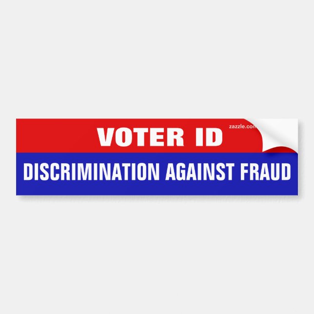 Voter ID Is Discrimination Against Fraud Bumper Sticker (Front)