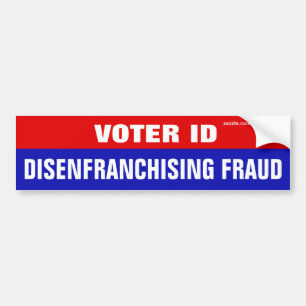 Voter ID Is Disenfranchising Fraud Bumper Sticker