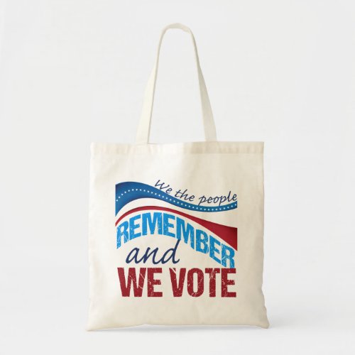 Voter Quote American Flag We Remember and Vote Tote Bag