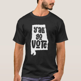 Voter Rights   Voting Equality   Alabama Y'all Go T-Shirt