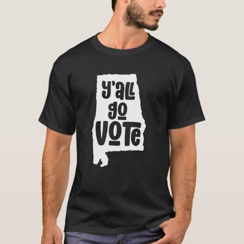 Voter Rights  Voting Equality  Alabama Yall Go T_Shirt