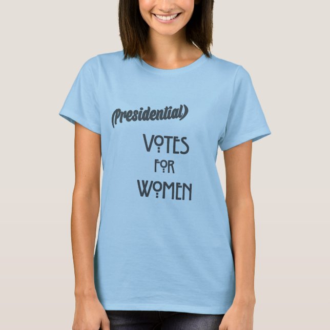 Votes for (Blue) Women -- presidential surprise! T-Shirt (Front)