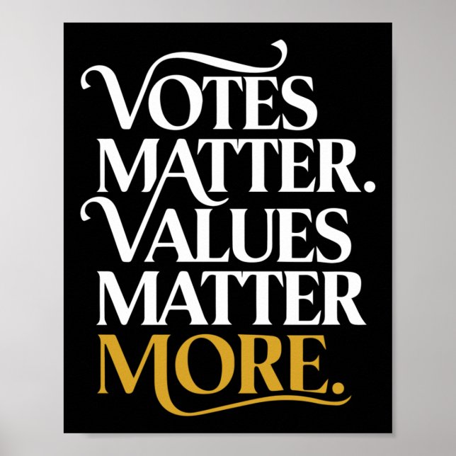Votes Values More Ethical Leadership Civic Message Poster (Front)
