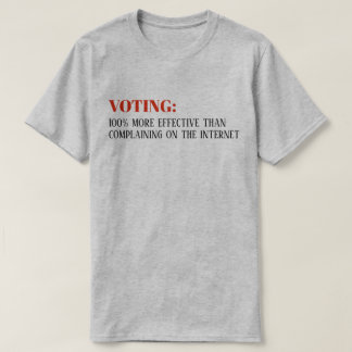 "Voting 100% more effective than internet" T-shirt
