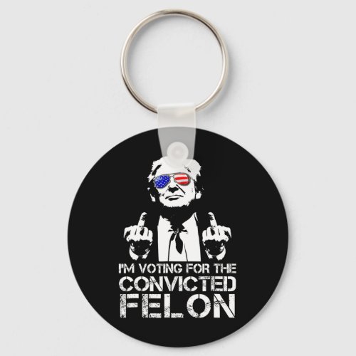 Voting 2024 Im Voting For The Convicted Felon  Keychain