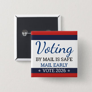 Voting by Mail is Safe Vote Early 2026 Election Button