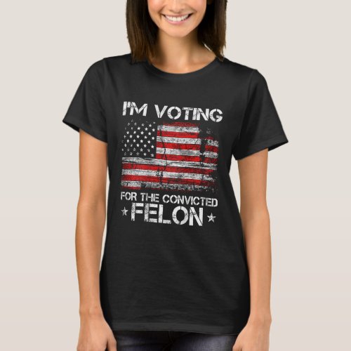 Voting Convicted Felon 2024 American Flag On Back  T_Shirt