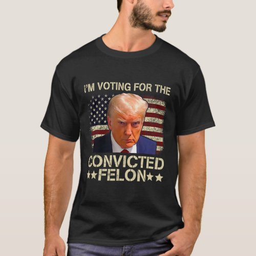 Voting Convicted Felon 2024 American Flag Trump 20 T_Shirt