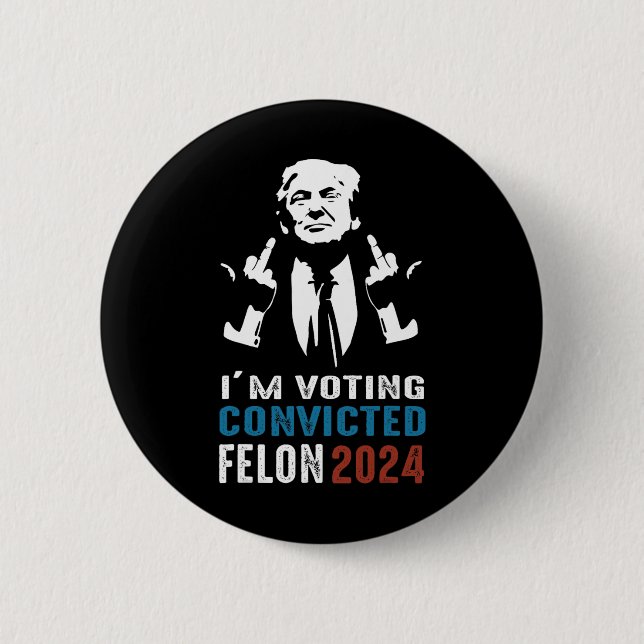 Voting Convicted Felon 2024  Button (Front)