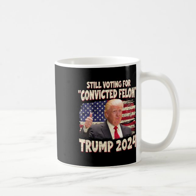 Voting Convicted Felon 2024 - Trump 2024 Convicted Coffee Mug (Right)