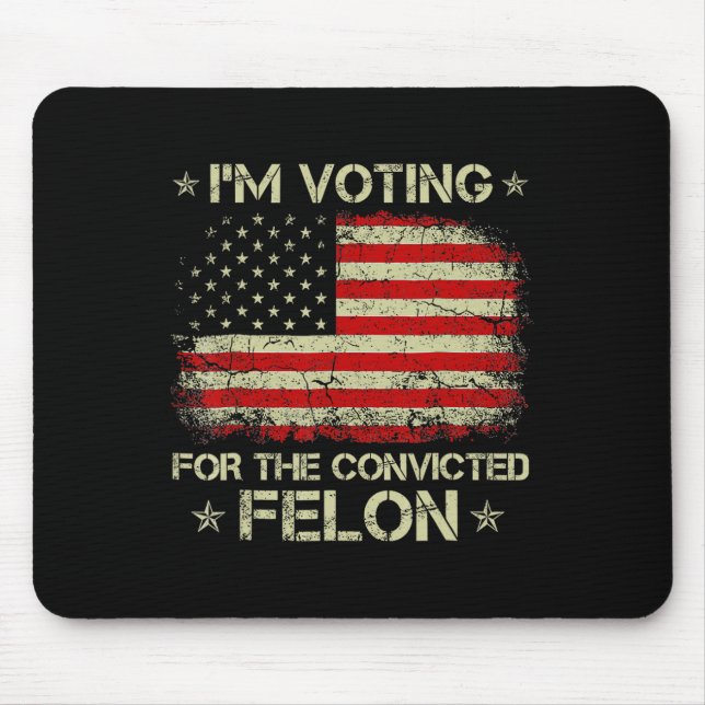 Voting Convicted Felon 2024 - Trump 2024 Convicted Mouse Pad (Front)